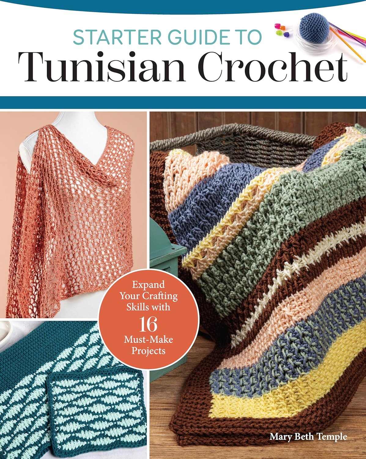 Curious about Tunisian crochet? Starter Guide to Tunisian Crochet by Mary Beth Temple has 16 fun projects, easy-to-follow instructions, and step-by-step photos!